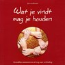 Wat je vindt mag je houden - Jan van Koert - 9789081572132