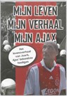 Mijn leven, mijn verhaal, mijn Ajax - BAX, M. - 9789081620314