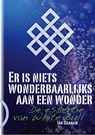 Er is niets wonderbaarlijks aan een wonder - Ian Graham - 9789081648127