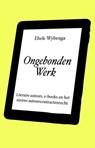 Ongebonden Werk - Ebele Wybenga - 9789081667012