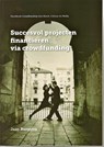 Succesvol projecten financieren via crowdfunding - Jaap Burgstra - 9789081755818