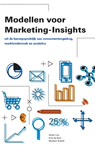 Modellen voor Marketing Insights - Anita Cox ; Erik de Kort ; Norbert Scholl - 9789081923323