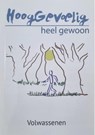 Hooggevoelig heel gewoon Volwassenen - Jaqueline Pama-Mol - 9789081949729
