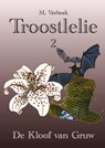 Troostlelie Deel 2: De Kloof van Gruw - M. Verbeek - 9789082096729