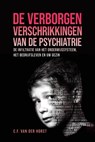 De verborgen verschrikkingen van de psychiatrie - C.F. van der Horst - 9789082177206