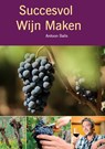 Succesvol wijn maken - Antoon Balis - 9789082209716