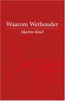 Waarom wethouder - Martin Knol - 9789082213614
