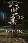 De legende van Toran: het einde van de zes dynaxstieën - Telkamp, Joshua J.B. - 9789082275933