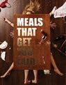 Meals that get you laid - Otto Jurgens ; Marc Bennink - 9789082289701