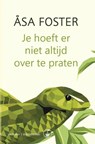 Je hoeft er niet altijd over te praten - Åsa Foster - 9789082345070