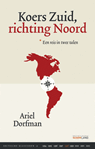 Koers Zuid, richting Noord - Ariel Dorfman - 9789082454659