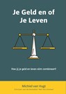 Je geld of je leven - Michiel Van Vugt - 9789082567861