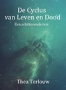De Cyclus van Leven en Dood - Thea Terlouw - 9789082581461