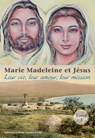 Marie Madeleine et Jésus - Gabriela Gaastra-Levin ; Reint Gaastra - 9789082639759