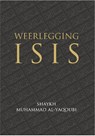 Weerlegging ISIS - Shaykh Muhammad Al-Yaqoubi - 9789082701128