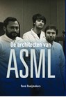 De architecten van ASML - René Raaijmakers - 9789082707489