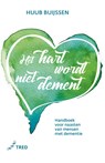 Het hart wordt niet dement - Huub Buijssen - 9789082758429