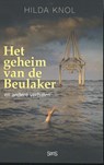 Het geheim van de Beulaker en andere verhalen - Hilda Knol - 9789082799729