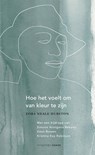 Hoe het voelt om van kleur te zijn - Simone Atangana Bekono ; Dean Bowen ; Kristina Kay Robinson ; Zora Neale Hurston - 9789082821444
