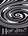 Hoe dan?! - Maroeska Metz - 9789082889802