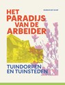 Het paradijs van de arbeider - Ton Heijdra ; Alice Roegholt - 9789082921182