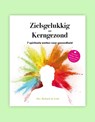 Zielsgelukkig = Kerngezond - Richard de Leth - 9789082937817