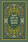 Aan jou is alles mooi - Willem de Vink - 9789082953909
