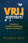 Vrijgesproken! - Michael A. Eaton - 9789082953916