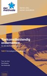 Toekomstbestendig ondernemen. De OK! methode als basis. - Teun van Aken ; Roel Riepma ; Rob Westerdijk - 9789082970364