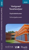 Vastgoed Taxatiewijzer Exploitatiekosten Schoolgebouwen 2020 - Koeter Vastgoed Adviseurs - 9789083008639