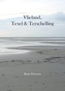 Vlieland, Texel & Terschelling - Bram Pietersen - 9789083037479