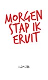 Morgen stap ik eruit - Blomster - 9789083048512
