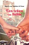 Een teken van liefde - Annette van Zuijlekom - de Zeeuw - 9789083056814