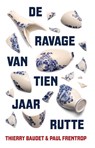 De ravage van tien jaar Rutte - Thierry Baudet ; Paul Frentrop - 9789083063041