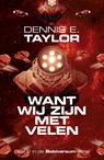 Want wij zijn met velen - Dennis E. Taylor - 9789083073187