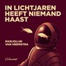 In lichtjaren heeft niemand haast - Marjolijn van Heemstra - 9789083078960