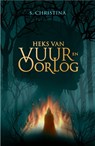 Heks van vuur en oorlog - S. Christina - 9789083085005