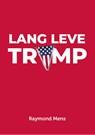 Lang Leve Trump - Raymond Mens - 9789083085906