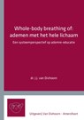 Whole-body breathing of: ademen met het hele lichaam - J.J. van Dixhoorn - 9789083096032