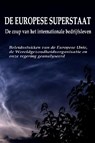 De Europese superstaat- de coup van het Internationale bedrijfsleven - Auteurscollectief - 9789083106144