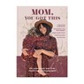 Mom, You Got This - Rachel Van Sas - 9789083107707