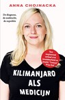 Kilimanjaro als medicijn - Anna Chojnacka - 9789083128436