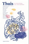 Thuis - Tommy Wieringa ; Matthijs van Boxsel ; Maria van Daalen ; Hélène Gelens ; Atte Jongstra ; Lieve Joris ; Jannah Loontjens ; Marcel Möring ; Hagar Peeters ; Aleid Truijens ; Henk van der Waal ; Christiaan Weijts ; Kees 't Hart - 9789083131641