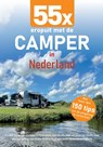 55x eropuit met de camper in Nederland - Nicolette Knobbe - 9789083139470
