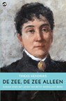 De zee, de zee alleen - Tineke Hendriks - 9789083146881