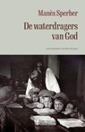 De waterdragers van God - Manès Sperber - 9789083166131