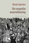 De vergeefse waarschuwing - Manès Sperber - 9789083166155