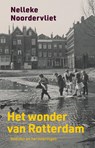 Het wonder van Rotterdam - Nelleke Noordervliet - 9789083167305