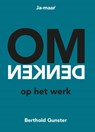 Omdenken op het werk - Berthold Gunster - 9789083168906