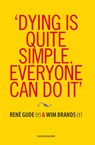 ‘Dying is quite simple. Everyone can do it.’ - Wim Brands ; René Gude - 9789083178554